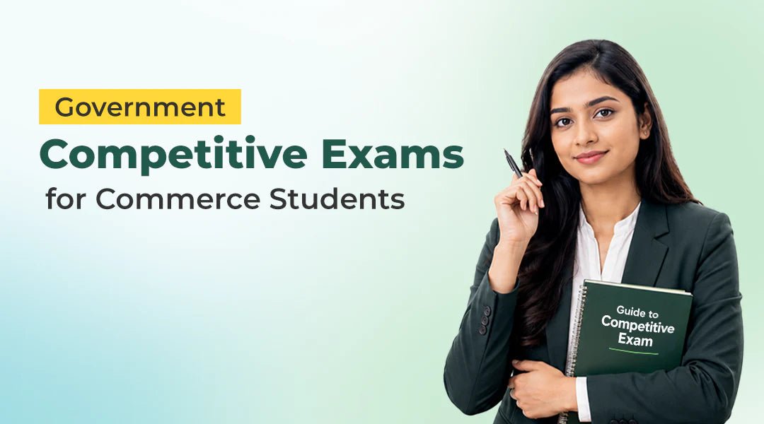 Government Competitive Exams for Commerce Students